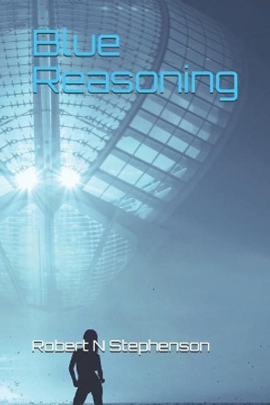 Blue Reasoning Robert N Stephenson 9781075068188