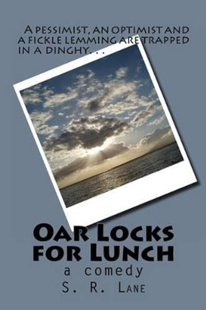 Oar Locks for Lunch by S R Lane