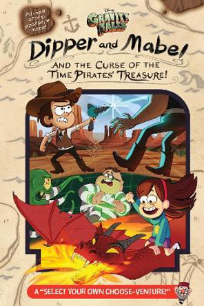 Gravity Falls:: Dipper and Mabel and the Curse of the Time Pirates' Treasure!: A Select Your Own Choose-Venture! Jeffrey Rowe 9781484746684