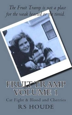 Fruit Tramp Volume I by Rs Houde