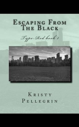 Escaping From The Black Kristy Pellegrin 9781491069622