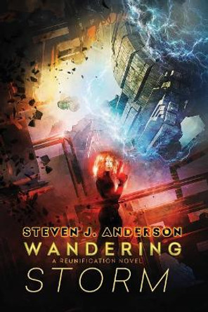 Wandering Storm: Reunification Novel, Book 3 Steven Anderson 9780999178850