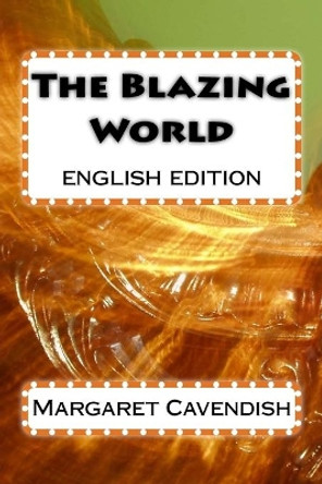 The Blazing World: english edition Angelica Sanchez 9781537611976