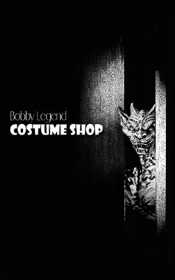 Costume Shop Bobby Legend 9780999181324