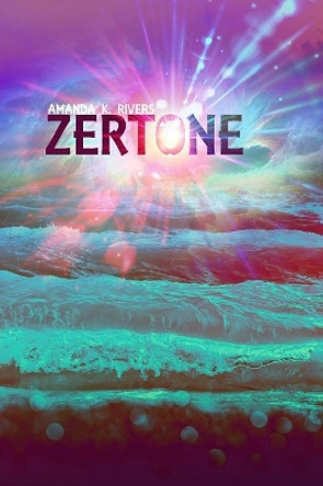 Zertone Amanda K Rivers 9781480972490