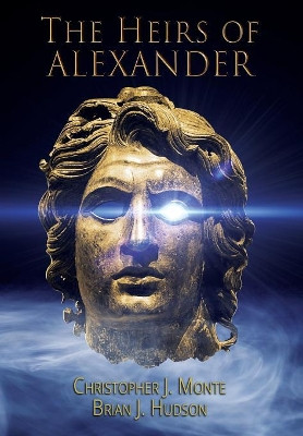 The Heirs of Alexander Christopher J Monte 9780999188620