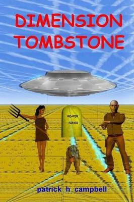 Dimension Tombstone by Patrick H Campbell