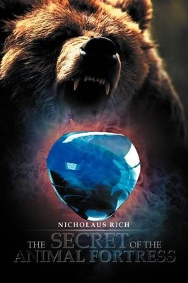 The Secret of the Animal Fortress Nicholaus Rich 9781479719129