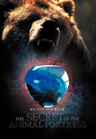 The Secret of the Animal Fortress Nicholaus Rich 9781479719136