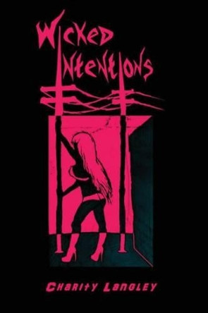 Wicked Intentions by Charity Langley