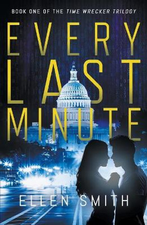 Every Last Minute Ellen Smith 9780996199926