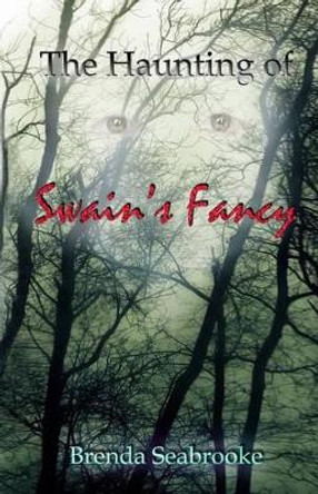 The Haunting of Swain's Fancy Brenda Seabrooke 9781514368794