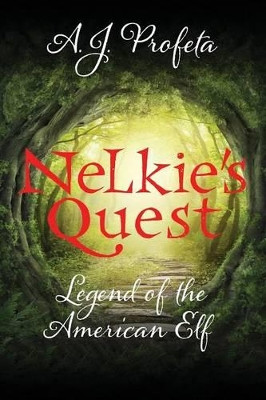Nelkie's Quest by A J Profeta