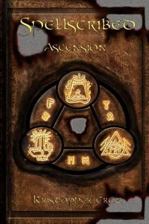 Spellscribed: Ascension Kristopher Cruz 9781494905866