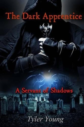 The Dark Apprentice: Servant of Shadows Donnie Warwick 9781514370506