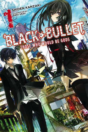 Black Bullet, Vol. 1 (light novel) by Shiden Kanzaki