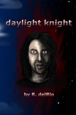 Daylight Knight by Lori B Wicks