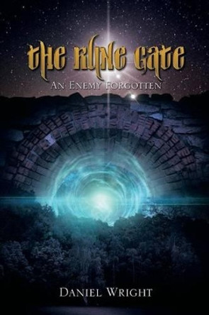 The Rune Gate: An Enemy Forgotten Daniel Wright 9781493115044