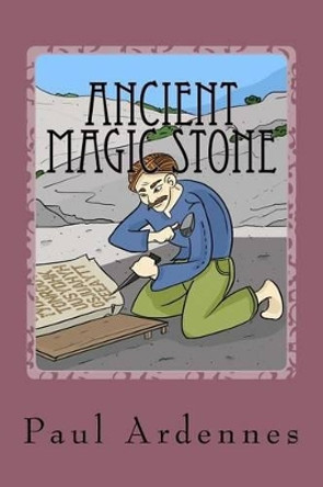 Ancient Magic Stone: Playing with the Present and Future Paul Ardennes 9781530312634