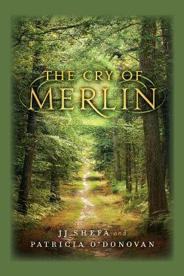 The Cry of Merlin by Jj Shefa