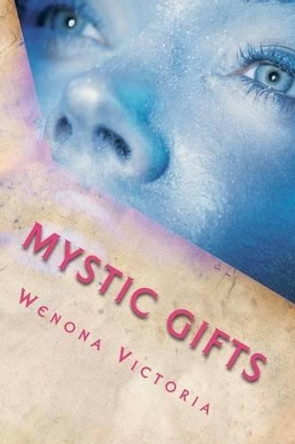 Mystic Gifts by Wenona Victoria