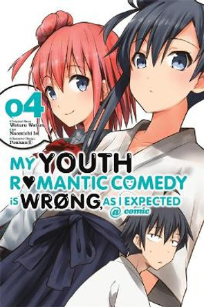 My Youth Romantic Comedy Is Wrong, As I Expected @ comic, Vol. 4 (manga) Wataru Watari 9780316318129