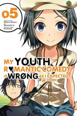 My Youth Romantic Comedy Is Wrong, As I Expected @ comic, Vol. 5 (manga) Wataru Watari 9780316318136