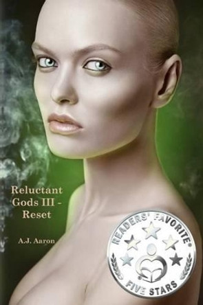 Reluctant Gods III - Reset A J Aaron 9781484828823