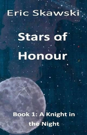 Stars of Honour Eric Skawski 9781511479646