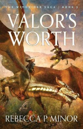 Valor's Worth Rebecca P Minor 9780996271875