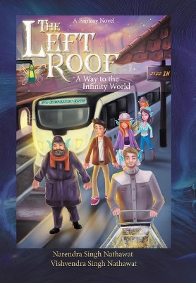 The Left Roof: A Way to the Infinity World Narendra Nathawat 9781482889352