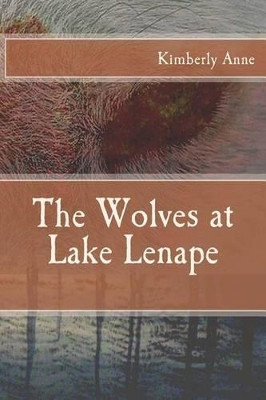 The Wolves at Lake Lenape by Kimberly Anne
