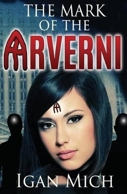 The Mark of the Arverni by Igan Mich