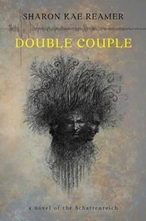 Double Couple: Book 3 of the Schattenreich Sharon Kae Reamer 9781491220634