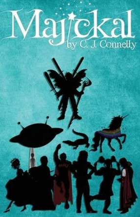 Majickal by C J Connelly