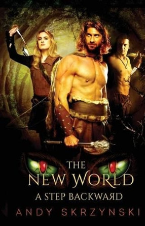 The New World: A Step Backward Andy Skrzynski 9781514399514