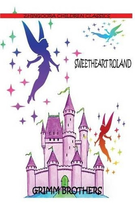 Sweetheart Roland by Grimm Brothers