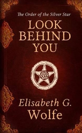 Look Behind You Elisabeth G Wolfe 9781496032591