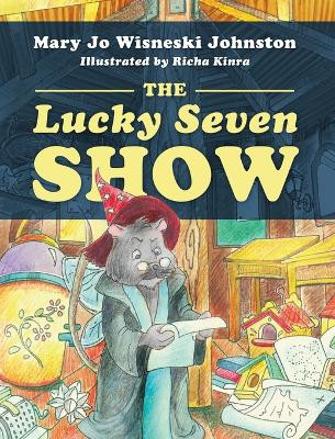 The Lucky Seven Show Mary Jo Wisneski Johnston 9781478747109