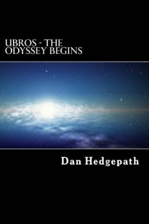 UBROS - The Odyssey Begins by Dan Hedgepath