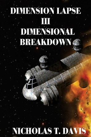 Dimension Lapse III: Dimensional Breakdown Nicholas T Davis 9781530338665