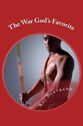The War God's Favorite Kai Bertrand 9781481015486