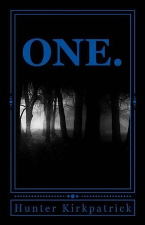 One. by Hunter B Kirkpatrick