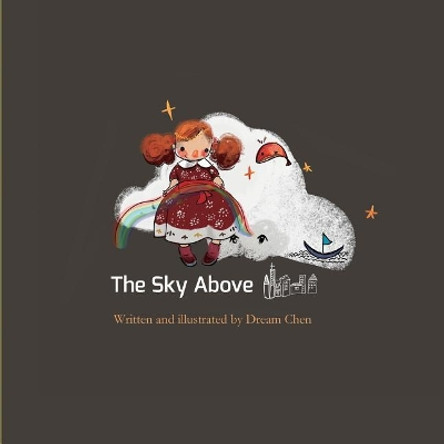 The Sky Above by Dream Chen