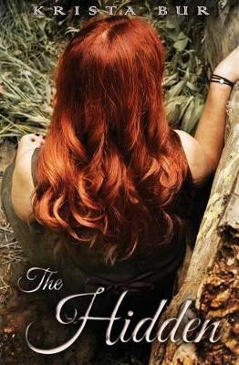 The Hidden by Krista E Bur