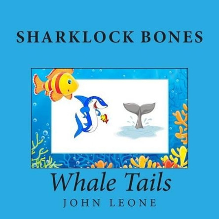 Sharklock Bones: Whale Tails John Leone 9781496046468