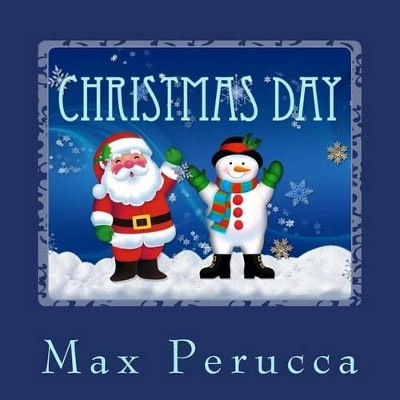 Christmas Day by Max R Perucca