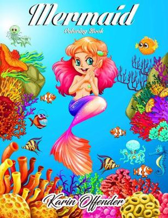 Mermaid Coloring Book: Creative Adventure Mermaids Magnificent Dreams Collection Fantasy Ocean Paradise Wonderland Karin Offender 9781076645135