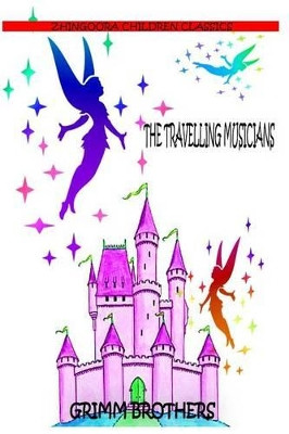 The Travelling Musicians by Grimm Brothers