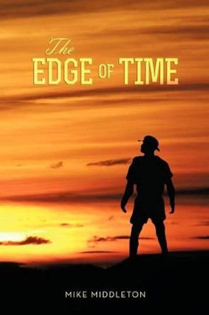 The Edge of Time Mike Middleton, Dr 9781479761913